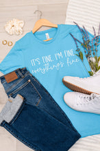 Load image into Gallery viewer, Everything's Fine Graphic Tee
