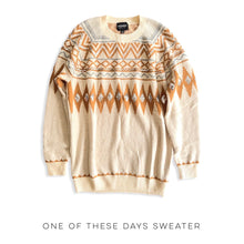 Load image into Gallery viewer, One of These Days Sweater
