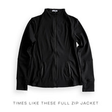 Load image into Gallery viewer, Times Like These Full Zip Jacket
