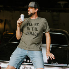 Load image into Gallery viewer, PREORDER: I'll Be In The Garage Graphic Tee
