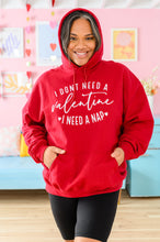 Load image into Gallery viewer, I Don&#39;t Need A Valentine Hoodie 1/17/2023

